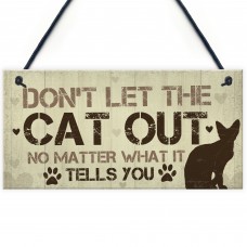 Dont Let The Cat Out Sign Funny Cat Signs Cat Signs For Home 