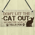 Dont Let The Cat Out Sign Funny Cat Signs Cat Signs For Home 