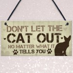 Dont Let The Cat Out Sign Funny Cat Signs Cat Signs For Home 