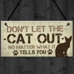 Dont Let The Cat Out Sign Funny Cat Signs Cat Signs For Home 