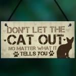 Dont Let The Cat Out Sign Funny Cat Signs Cat Signs For Home 