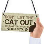 Dont Let The Cat Out Sign Funny Cat Signs Cat Signs For Home 