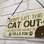 Dont Let The Cat Out Sign Funny Cat Signs Cat Signs For Home 
