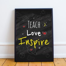 Teach Love Inspire Quote Print Framed Teacher Teaching Assistant
