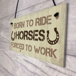 Signs About Horses Funny Horse Sign Horse Gift Pet Sign