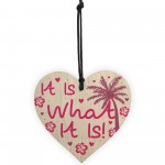 Island Theme It Is What It Is Novelty Heart Friendship Gifts