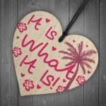 Island Theme It Is What It Is Novelty Heart Friendship Gifts