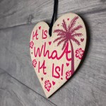 Island Theme It Is What It Is Novelty Heart Friendship Gifts