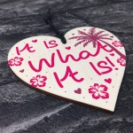Island Theme It Is What It Is Novelty Heart Friendship Gifts