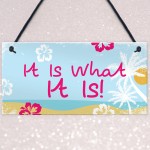 Island Theme It Is What It Is Novelty Hanging Love Sign Hot Tub 
