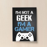 Not A Geek Funny Gamer Gift Gaming Sign For Boy Bedroom Wall Art