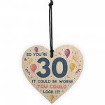 Novelty 30th Birthday Gifts Wood Heart Sign Funny Present