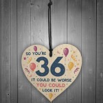 Novelty 36th Birthday Gifts Wood Heart Sign Funny Present