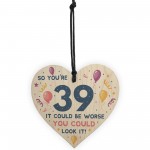 Novelty 39th Birthday Gifts Wood Heart Sign Funny Present