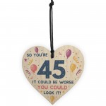 Novelty 45th Birthday Gifts Wood Heart Sign Funny Present