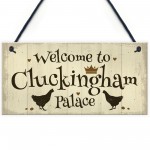 Welcome To Cluckingham Palace Novelty Garden Hanging Plaque