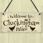 Welcome To Cluckingham Palace Novelty Garden Hanging Plaque