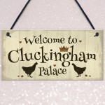 Welcome To Cluckingham Palace Novelty Garden Hanging Plaque