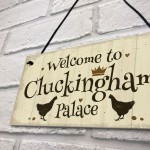 Welcome To Cluckingham Palace Novelty Garden Hanging Plaque