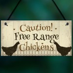 Caution Free Range Chickens Garden Sign Funny Novelty Plaque