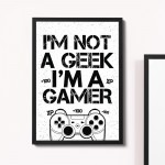 NOT A GEEK IM A GAMER Funny Gaming Print For Boys Bedroom Decor 