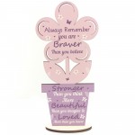 You Are Braver Stronger Beautiful Wooden Flower Friendship Sign