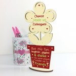 Chance Made Us Colleagues Wooden Flower Colleague Leaving Gift