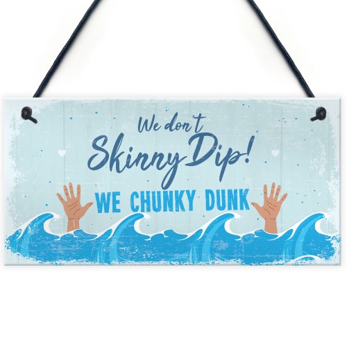 Funny Chunky Dunk Hot Tub Sign Hanging Garden Summer House