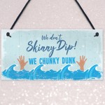 Funny Chunky Dunk Hot Tub Sign Hanging Garden Summer House