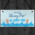 Funny Chunky Dunk Hot Tub Sign Hanging Garden Summer House