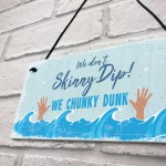 Funny Chunky Dunk Hot Tub Sign Hanging Garden Summer House