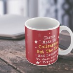 Chance Made Us Colleagues Mug Friendship FRIEND Gift Thank You