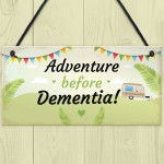 Adventure Before Dementia Caravan Plaque Funny Retirement Gift