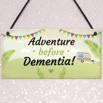 Adventure Before Dementia Caravan Plaque Funny Retirement Gift