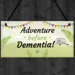 Adventure Before Dementia Caravan Plaque Funny Retirement Gift