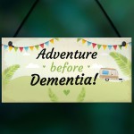 Adventure Before Dementia Caravan Plaque Funny Retirement Gift