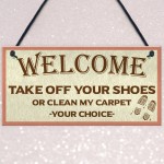 Welcome Take Off Your Shoes Novelty New Home Front Door Sign