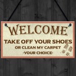 Welcome Take Off Your Shoes Novelty New Home Front Door Sign