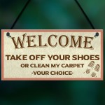 Welcome Take Off Your Shoes Novelty New Home Front Door Sign