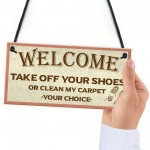 Welcome Take Off Your Shoes Novelty New Home Front Door Sign