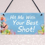 Funny Hit Me With Your Best Shot Home Bar Pub Garden Sign