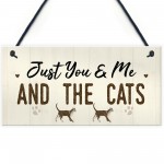 You Me And The Cats Sign Home Funny Crazy Cat Lady Sign Pet Gift