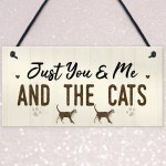 You Me And The Cats Sign Home Funny Crazy Cat Lady Sign Pet Gift