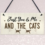 You Me And The Cats Sign Home Funny Crazy Cat Lady Sign Pet Gift