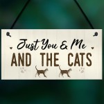You Me And The Cats Sign Home Funny Crazy Cat Lady Sign Pet Gift