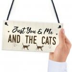 You Me And The Cats Sign Home Funny Crazy Cat Lady Sign Pet Gift