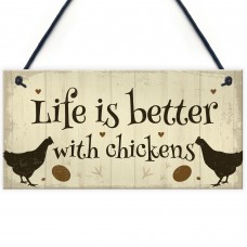 Life Is Better Funny Chicken Sign For Hen House Chicken House