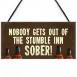 Novelty Bar Sign Personalised Nobody Gets Out Sober Man Cave Bar