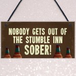 Novelty Bar Sign Personalised Nobody Gets Out Sober Man Cave Bar