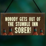 Novelty Bar Sign Personalised Nobody Gets Out Sober Man Cave Bar